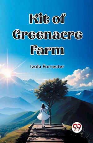 Cover for Izola Forrester · Kit of Greenacre Farm (Edition2023) (Paperback Book) (2024)