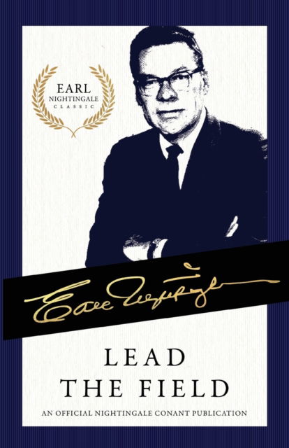 Cover for Nightingale Earl Nightingale · Lead the Field: An Official Nightingale Conant Publication (Paperback Book) (2019)