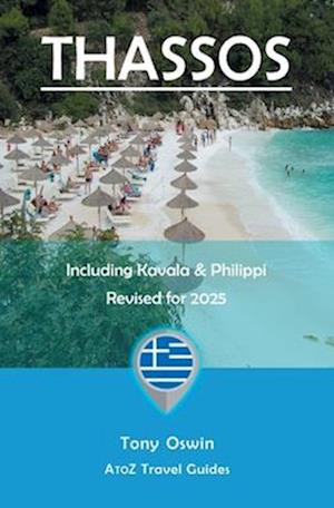 A to Z Guide to Thassos 2025, including Kavala and Philippi - Tony Oswin - Books - Arima Publishing - 9781845498429 - 2025