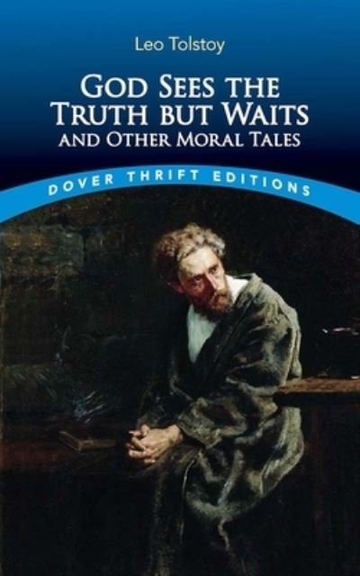 Cover for Leo Tolstoy · God Sees the Truth but Waits and Other Moral Tales - Thrift Editions (Pocketbok) (2024)