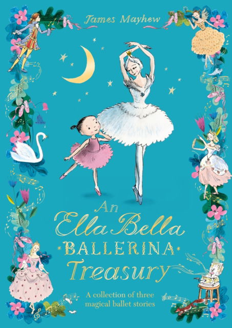 Cover for James Mayhew · The Ella Bella Ballerina Treasury: Three magical stories in one! (Hardcover Book) (2025)