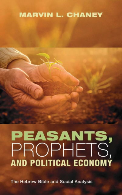 Cover for Marvin L. Chaney · Peasants, Prophets, and Political Economy (N/A) (2017)