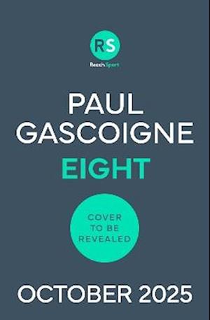 Cover for Paul Gascoigne · Eight (Innbunden bok) (2025)