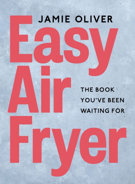 Cover for Jamie Oliver · Easy Air Fryer (Hardcover Book) (2025)