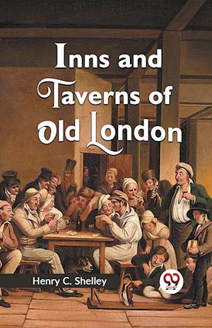 Cover for Henry C. Shelley · Inns and Taverns of Old London (Paperback Book) (2023)