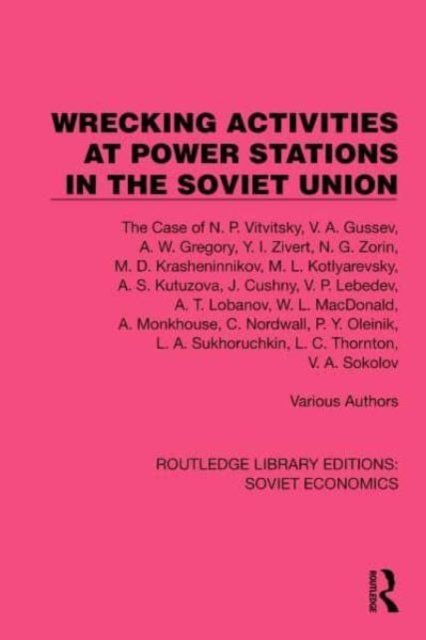 Cover for Various authors · Wrecking Activities at Power Stations in the Soviet Union: The Case of N.P. Vitvitsky, etc - Routledge Library Editions: Soviet Economics (Paperback Book) (2024)