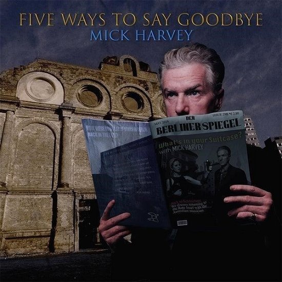 Cover for Mick Harvey · Five Ways To Say Goodbye (CD) (2024)