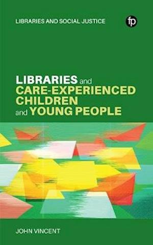 Cover for John Vincent · Libraries and Care-experienced Children and Young People (Hardcover Book) (2025)