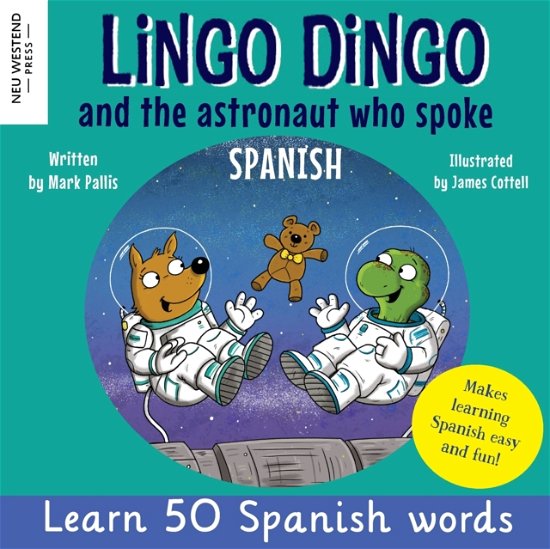 Cover for Mark Pallis · Lingo Dingo and the astronaut who spoke Spanish: Learn Spanish for kids; bilingual Spanish and English books for kids and children (Taschenbuch) (2023)