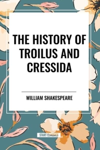 Cover for William Shakespeare · The History of Troilus and Cressida (Paperback Book) (2024)