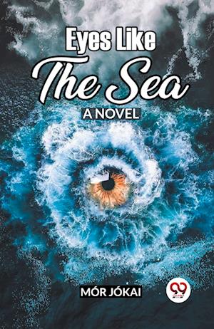 Cover for Mor Jokai · Eyes Like The Sea A Novel (Paperback Book) (2024)