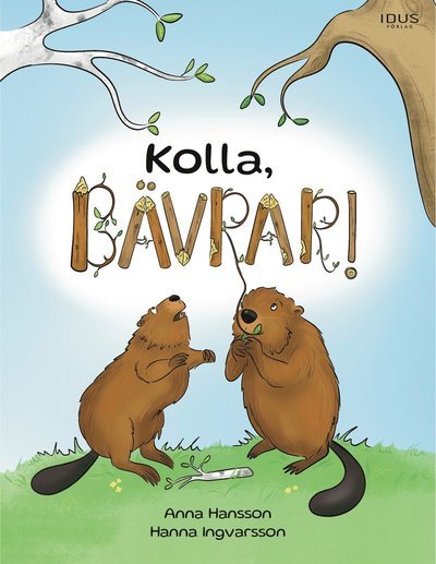 Cover for Anna Hansson · Kolla, bävrar! (Gebundesens Buch) (2024)