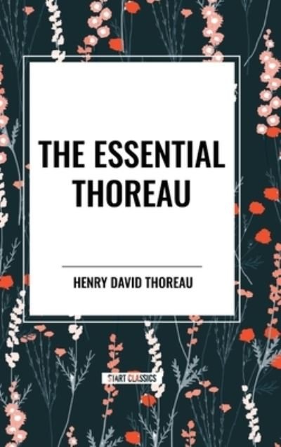 Cover for Henry David Thoreau · The Essential Thoreau (Gebundenes Buch) (2024)