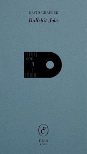 Cover for David Graeber · Bullshit Jobs: A Work Rant - ERIS gems (Paperback Book) (2025)