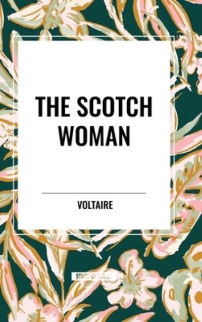 Cover for Voltaire · The Scotch Woman (Hardcover Book) (2024)