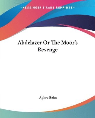 Cover for Aphra Behn · Abdelazer Or The Moor's Revenge (Paperback Book) (2004)