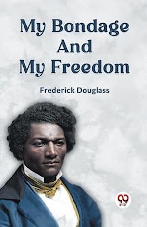 Cover for Frederick Douglass · My Bondage and My Freedom (Paperback Book) (2023)