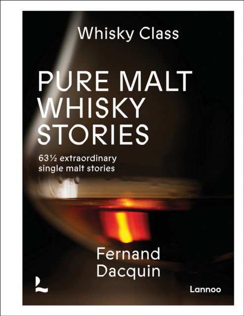 Cover for Fernand Dacquin · Pure Malt Whisky Stories: 63 1/2 extraordinary single malt stories (Hardcover Book) (2024)