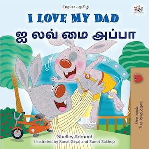 Cover for Shelley Admont · I Love My Dad (English Tamil Bilingual Children's Book) (Bok) (2024)