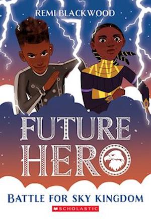 Cover for Remi Blackwood · Battle For Sky Kingdom (Future Hero #4) (Book) (2025)