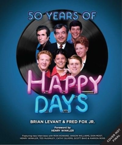 Cover for Brian Levant · 50 Years of Happy Days: A Visual History of an American Television Classic (Hardcover Book) (2024)