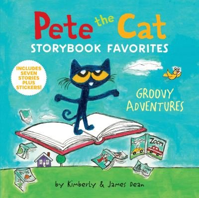 Cover for James Dean · Pete the Cat Storybook Favorites: Groovy Adventures - Pete the Cat (Gebundenes Buch) (2024)