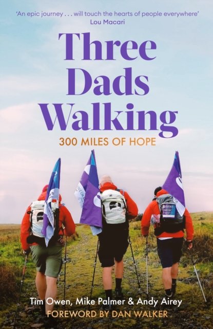 Cover for Tim Owen · Three Dads Walking: 300 Miles of Hope (Pocketbok) (2025)