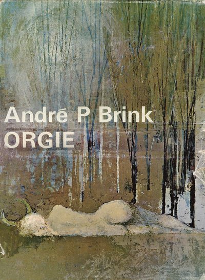 Cover for André Brink · Orgie (Book) (2024)