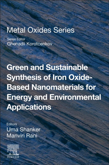 Cover for Uma Shanker · Green and Sustainable Synthesis of Iron Oxide-Based Nanomaterials for Energy and Environmental Applications (Book) (2025)
