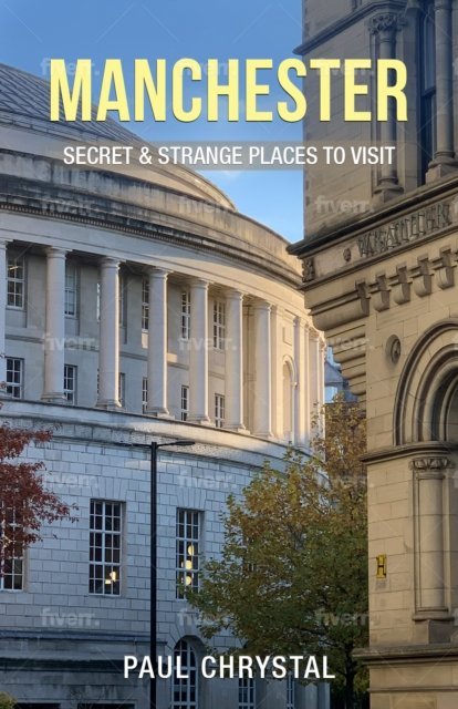 Cover for Paul Chrystal · Manchester - Secret &amp; Strange Places to Visit (Paperback Bog) (2024)