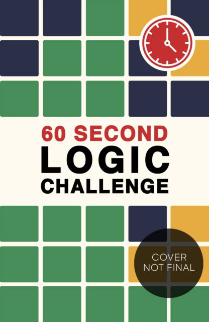 Cover for Roland Hall · 60 Second Logic Challenge - Puzzle Challenge (Paperback Book) (2026)