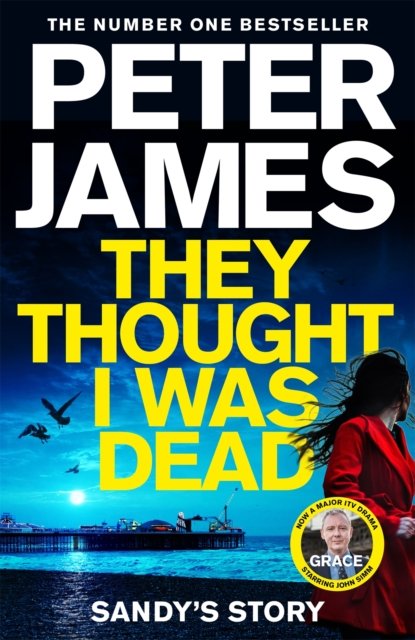Cover for Peter James · They Thought I Was Dead: Sandy's Story: From the Multi-Million Copy Bestselling Author of The Roy Grace Series (Paperback Bog) (2025)