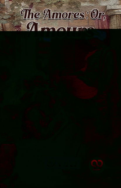 Cover for Ovid · The Amores; or, Amours (Taschenbuch) (2023)