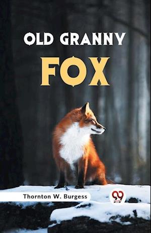 Cover for Thornton W. Burgess · Old Granny Fox (Paperback Book) (2023)