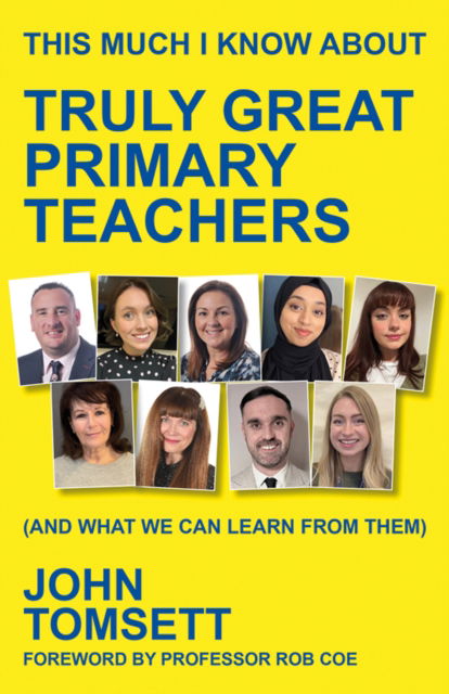 Cover for John Tomsett · This Much I Know About Truly Great Primary Teachers: (and what we can learn from them) (Paperback Bog) (2025)