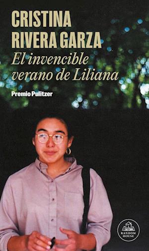 Cover for Cristina Rivera Garza · El invencible verano de Liliana (Paperback Book) (2021)