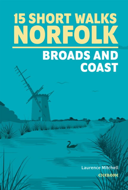 Cover for Laurence Mitchell · 15 Short Walks in Norfolk - Broads and Coast (Paperback Book) (2025)