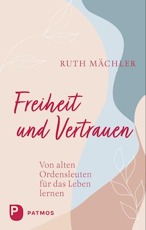 Cover for Ruth Mächler · Freiheit und Vertrauen (Buch) (2025)