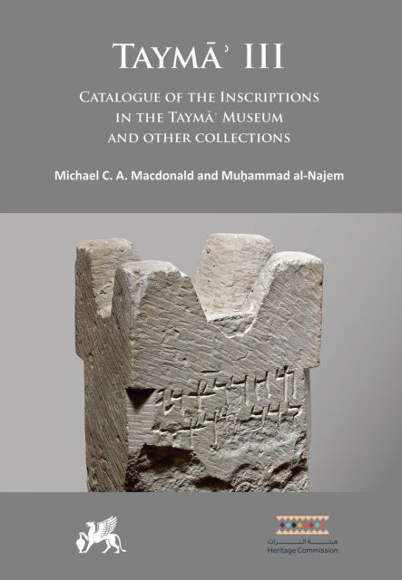 Cover for Tayma? III: Catalogue of the Inscriptions in the Tayma? Museum and Other Collections - Tayma’: Multidisciplinary Series on the Results of the Saudi-German Archaeological Project (Hardcover Book) (2025)