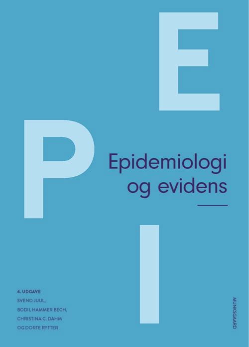 Cover for Svend Juul; Bodil Hammer Bech; Christina Catherine Dahm; Dorte Rytter · Epidemiologi og evidens (Sewn Spine Book) [4th edition] (2025)