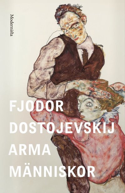 Cover for Fjodor Dostojevskij · Modernista klassiker: Arma människor (Innbunden bok) (2022)