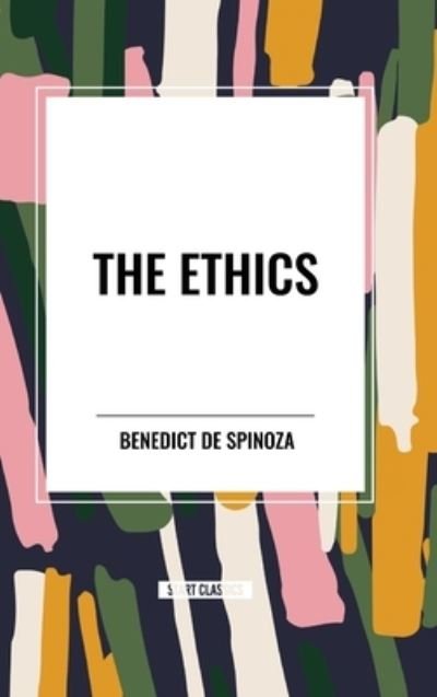 Cover for Benedict De Spinoza · The Ethics (Hardcover Book) (2024)