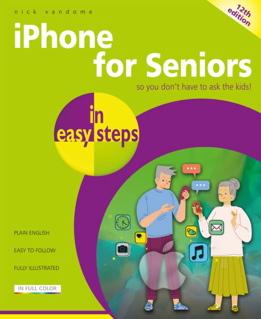 Cover for Nick Vandome · Iphone for Seniors in Easy Steps: Covers Iphones with Ios 19 - in Easy Steps (Paperback Book) (2025)