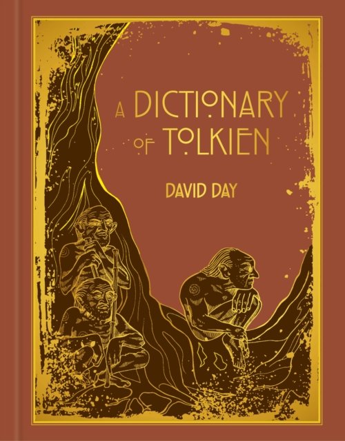 Cover for David Day · A Dictionary of Tolkien: An A-Z Guide to the Creatures, Plants, Events and Places of Tolkien's World - Tolkien (Hardcover bog) (2024)