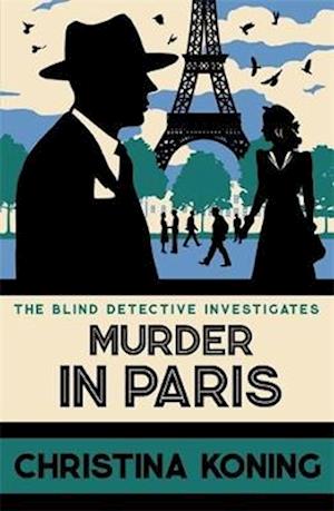 Cover for Christina Koning · Murder in Paris: The gripping wartime mystery series - Blind Detective (Gebundenes Buch) (2025)