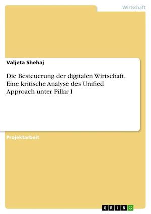 Cover for Valjeta Shehaj · Die Besteuerung der digitalen Wirtschaft. Eine kritische Analyse des Unified Approach unter Pillar I (Paperback Book) (2021)