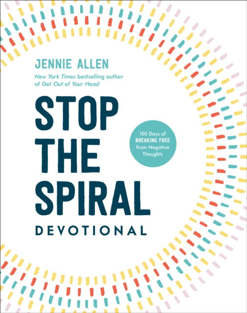 Cover for Jennie Allen · Stop the Spiral Devotional: 100 Days of Breaking Free from Negative Thoughts (Hardcover Book) (2024)