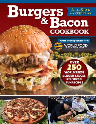 Cover for World Food Championships · Burgers and Bacon Cookbook (Book) (2024)