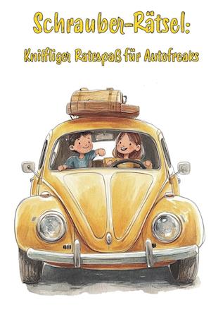 Cover for Nanja Holland · Schrauber-Rätsel: Kniffliger Ratespaß für Autofreaks - Ultimatives Rätselbuch für echte Autonarren! (Book) (2024)