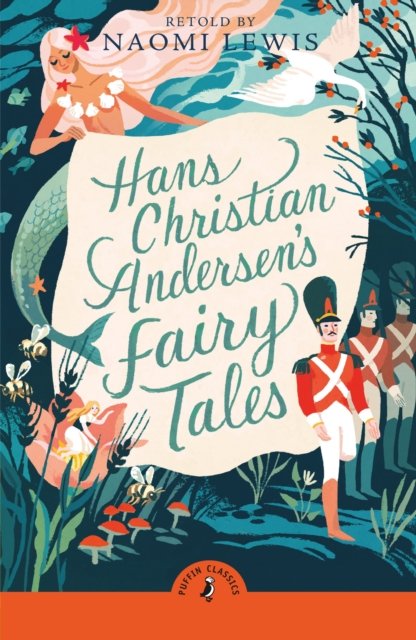 Cover for Hans Christian Andersen · Hans Christian Andersen's Fairy Tales: Retold by Naomi Lewis (Taschenbuch) (2024)
